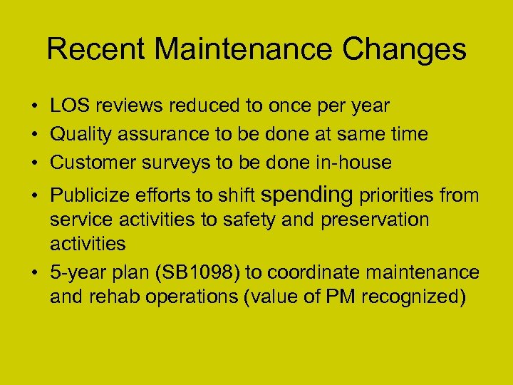 Recent Maintenance Changes • LOS reviews reduced to once per year • Quality assurance