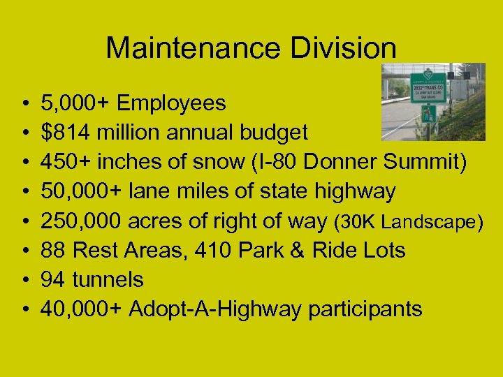 Maintenance Division • • 5, 000+ Employees $814 million annual budget 450+ inches of