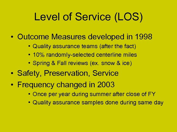 Level of Service (LOS) • Outcome Measures developed in 1998 • Quality assurance teams