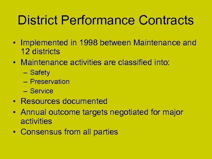 District Performance Contracts • Implemented in 1998 between Maintenance and 12 districts • Maintenance