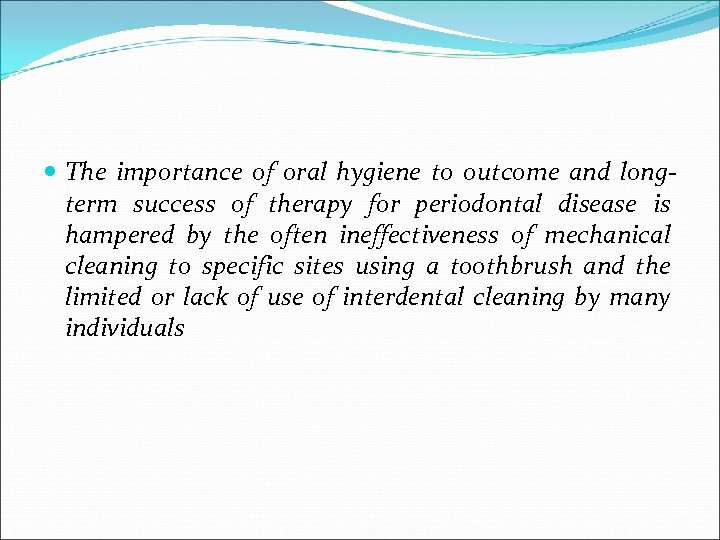  The importance of oral hygiene to outcome and longterm success of therapy for