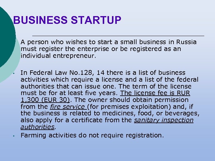 BUSINESS STARTUP • A person who wishes to start a small business in Russia