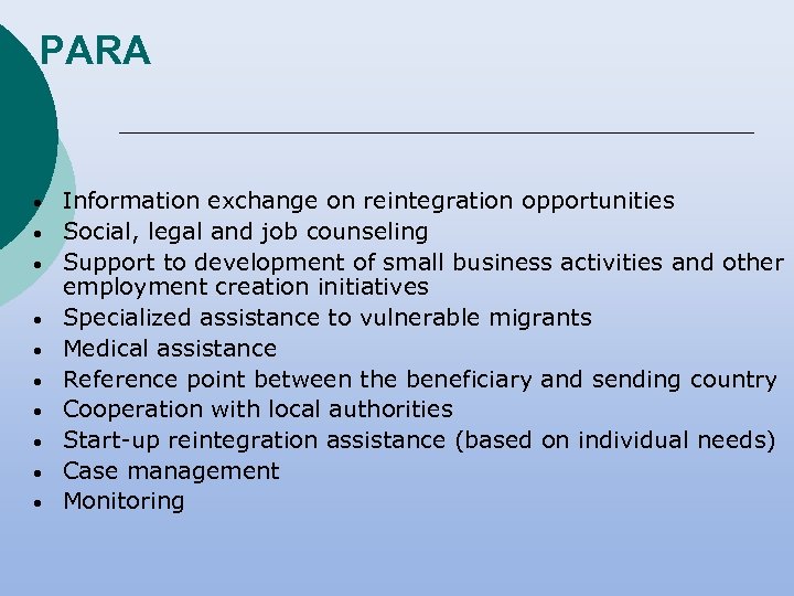 PARA • • • Information exchange on reintegration opportunities Social, legal and job counseling