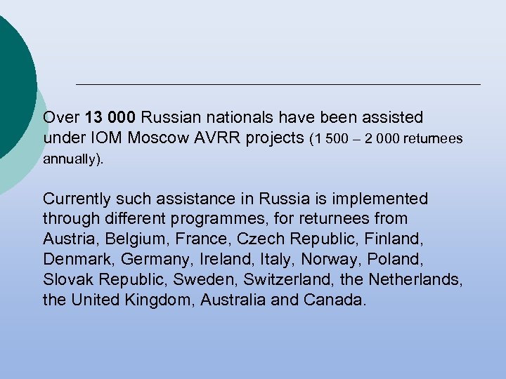 Over 13 000 Russian nationals have been assisted under IOM Moscow AVRR projects (1