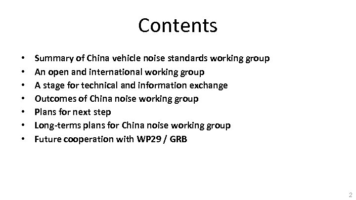 Contents • • Summary of China vehicle noise standards working group An open and