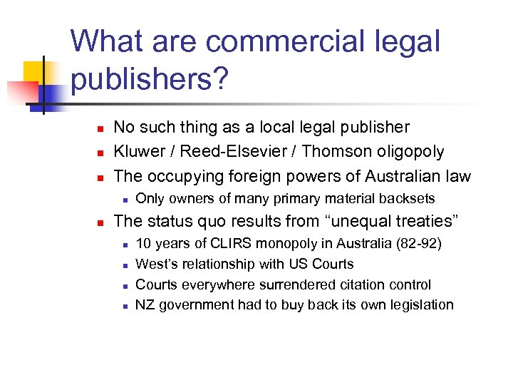 What are commercial legal publishers? n n n No such thing as a local