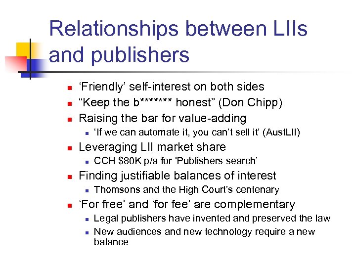 Relationships between LIIs and publishers n n n ‘Friendly’ self-interest on both sides “Keep
