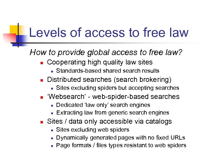 Levels of access to free law How to provide global access to free law?