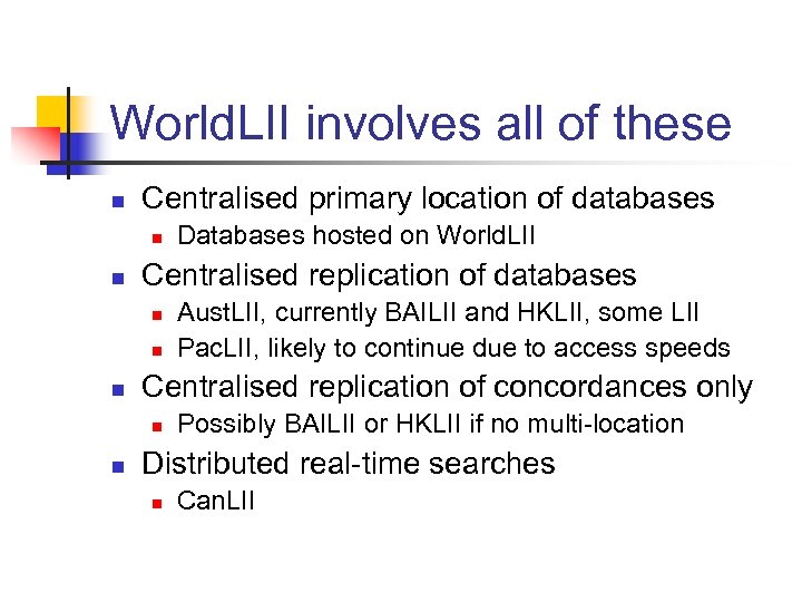 World. LII involves all of these n Centralised primary location of databases n n