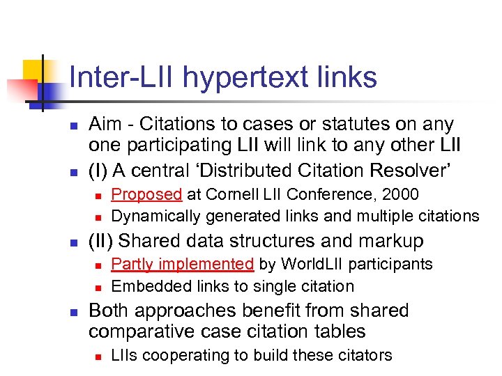 Inter-LII hypertext links n n Aim - Citations to cases or statutes on any