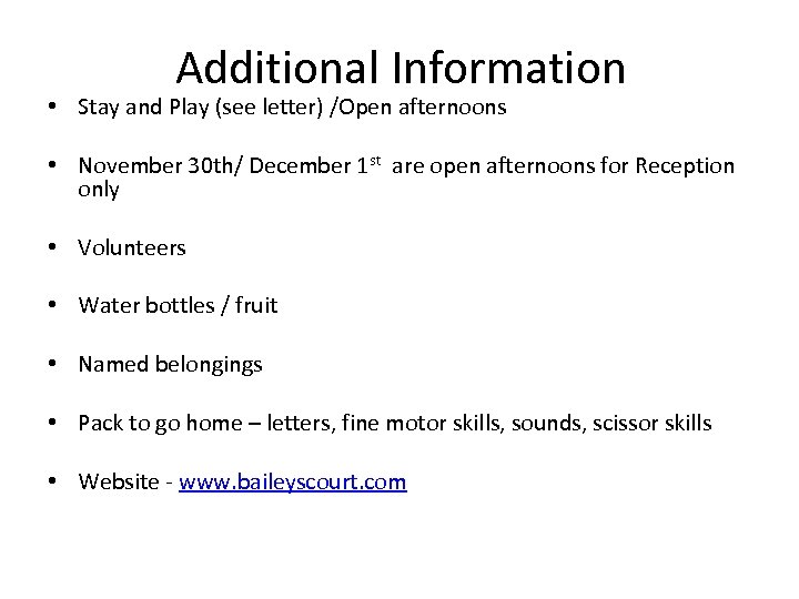 Additional Information • Stay and Play (see letter) /Open afternoons • November 30 th/