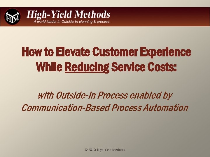 How to Elevate Customer Experience While Reducing Service Costs: with Outside-In Process enabled by