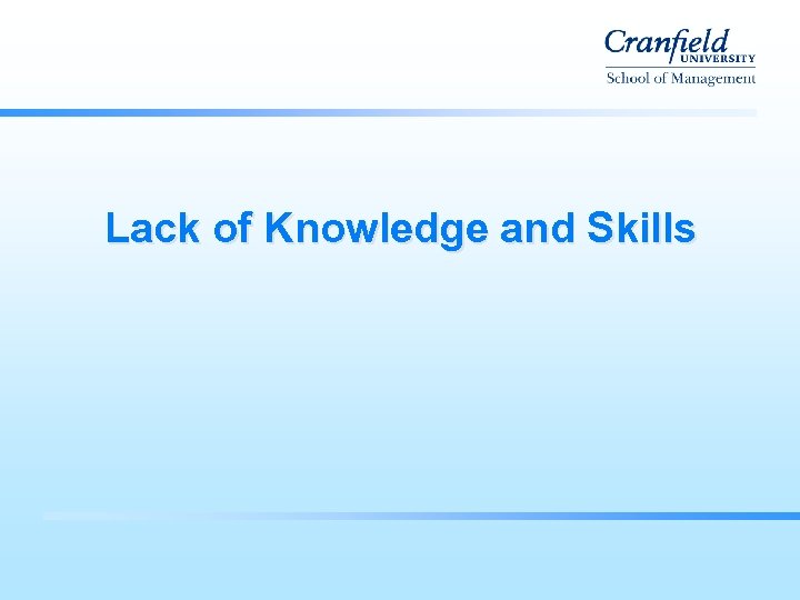 Lack of Knowledge and Skills 