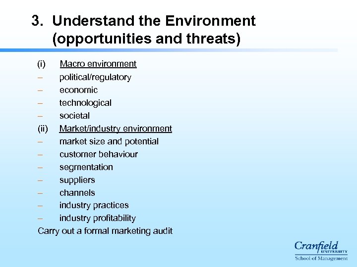 3. Understand the Environment (opportunities and threats) (i) Macro environment – political/regulatory – economic