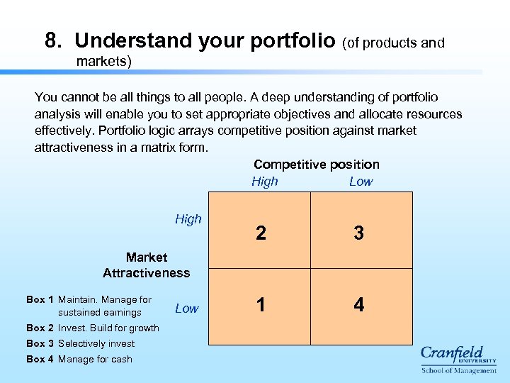 8. Understand your portfolio (of products and markets) You cannot be all things to