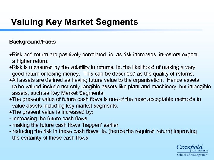 Valuing Key Market Segments Background/Facts ·Risk and return are positively correlated, ie. as risk
