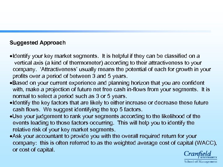 Suggested Approach ·Identify your key market segments. It is helpful if they can be