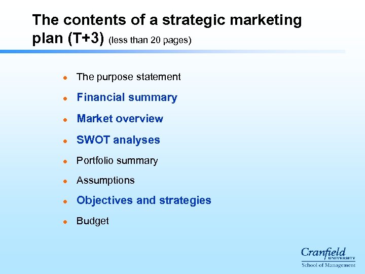 The contents of a strategic marketing plan (T+3) (less than 20 pages) l The