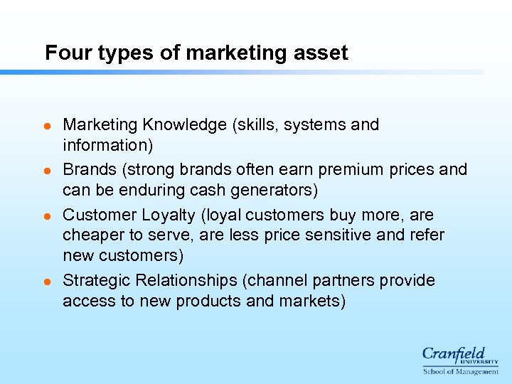 Four types of marketing asset l l Marketing Knowledge (skills, systems and information) Brands