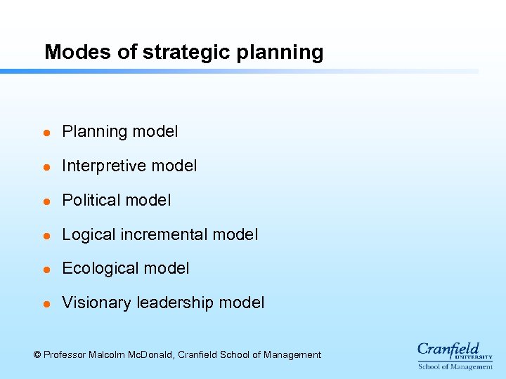 Modes of strategic planning l Planning model l Interpretive model l Political model l