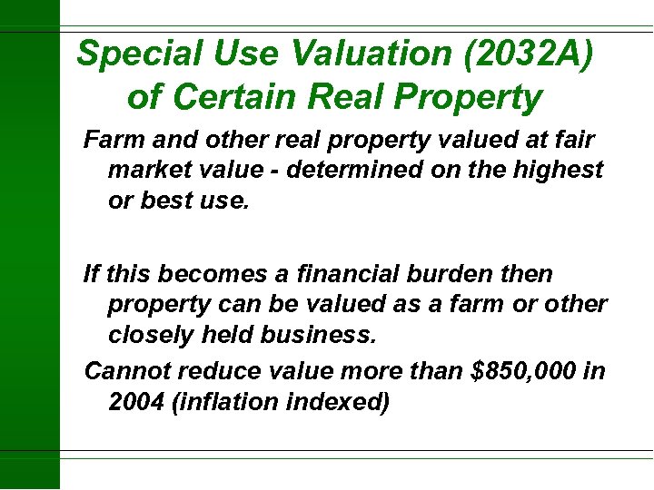 Special Use Valuation (2032 A) of Certain Real Property Farm and other real property