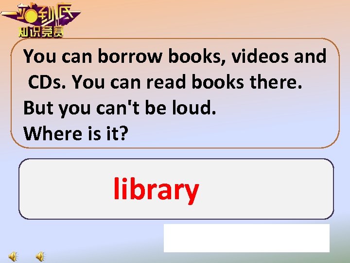 You can borrow books, videos and CDs. You can read books there. But you