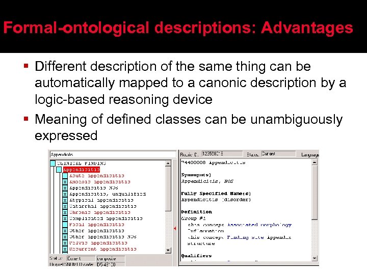 Formal-ontological descriptions: Advantages § Different description of the same thing can be automatically mapped