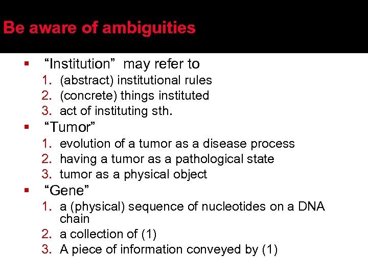 Be aware of ambiguities § “Institution” may refer to 1. (abstract) institutional rules 2.