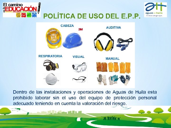  POLÍTICA DE USO DEL E. P. P. Dentro de las instalaciones y operaciones