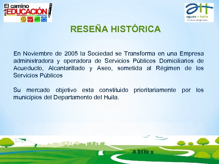 RESEÑA HISTÓRICA En Noviembre de 2005 la Sociedad se Transforma en una Empresa administradora