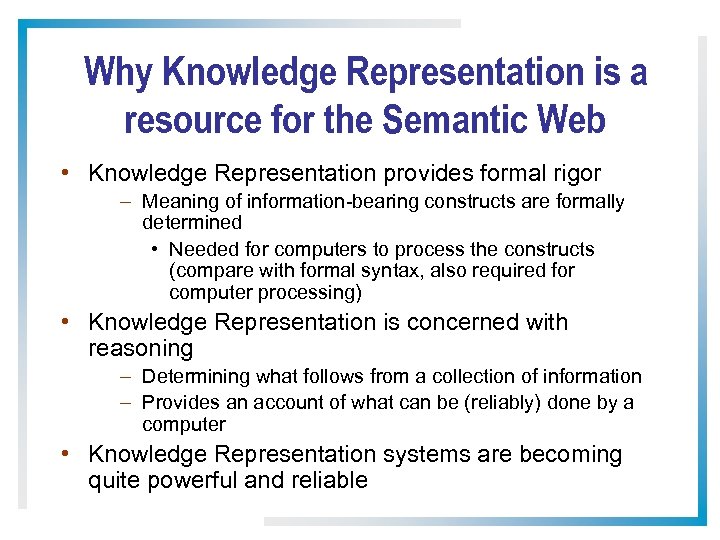 Why Knowledge Representation is a resource for the Semantic Web • Knowledge Representation provides