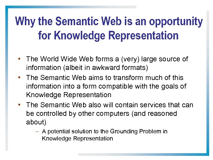 Why the Semantic Web is an opportunity for Knowledge Representation • The World Wide