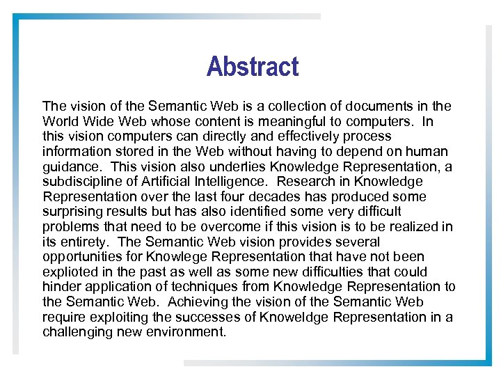 Abstract The vision of the Semantic Web is a collection of documents in the