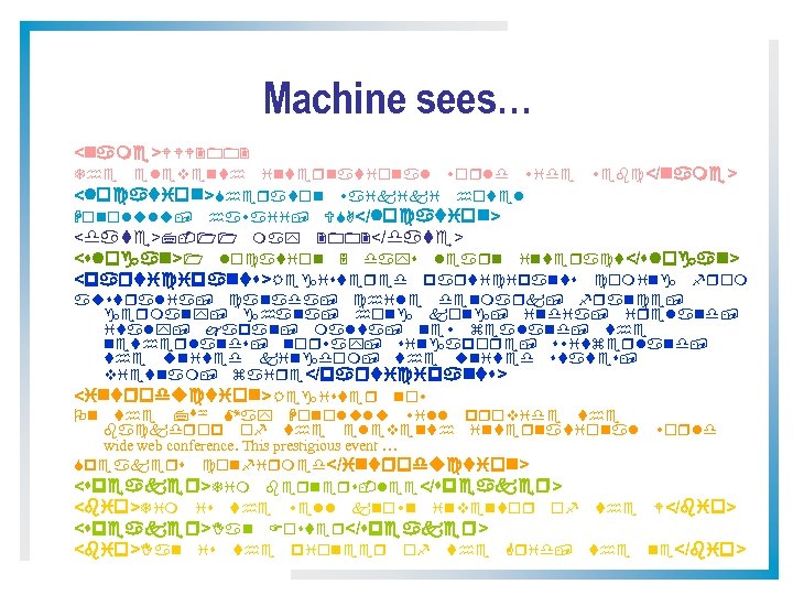 Machine sees… <name>WWW 2002 eleventh international world wide webc</name> <location>Sheraton waikiki hotel Honolulu, hawaii,