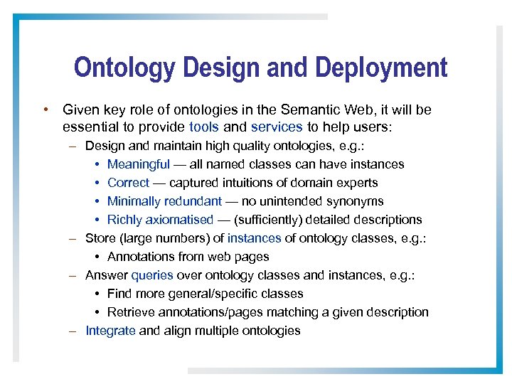 Ontology Design and Deployment • Given key role of ontologies in the Semantic Web,