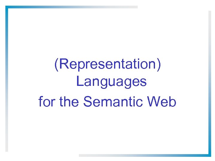 (Representation) Languages for the Semantic Web 