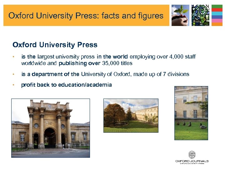 Oxford University Press: facts and figures Oxford University Press • is the largest university