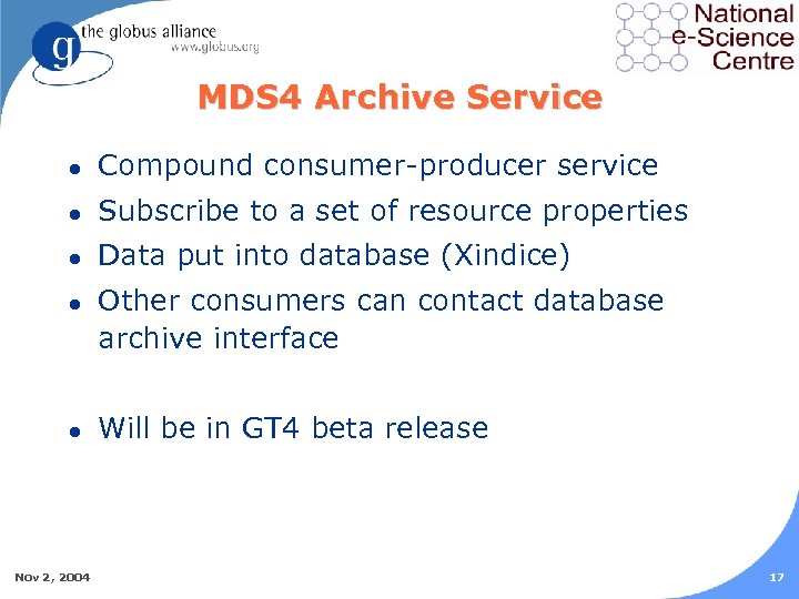 MDS 4 Archive Service l Compound consumer-producer service l Subscribe to a set of