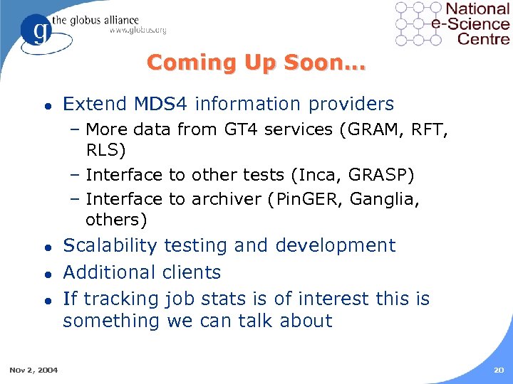 Coming Up Soon… l Extend MDS 4 information providers – More data from GT