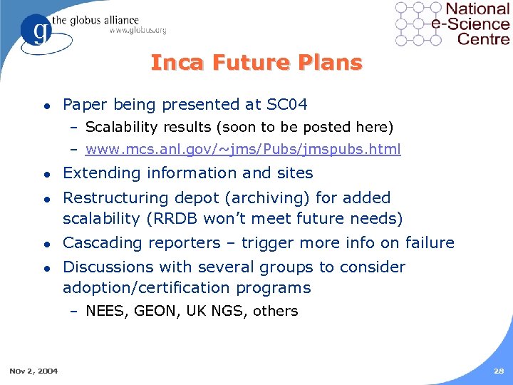 Inca Future Plans l Paper being presented at SC 04 – Scalability results (soon