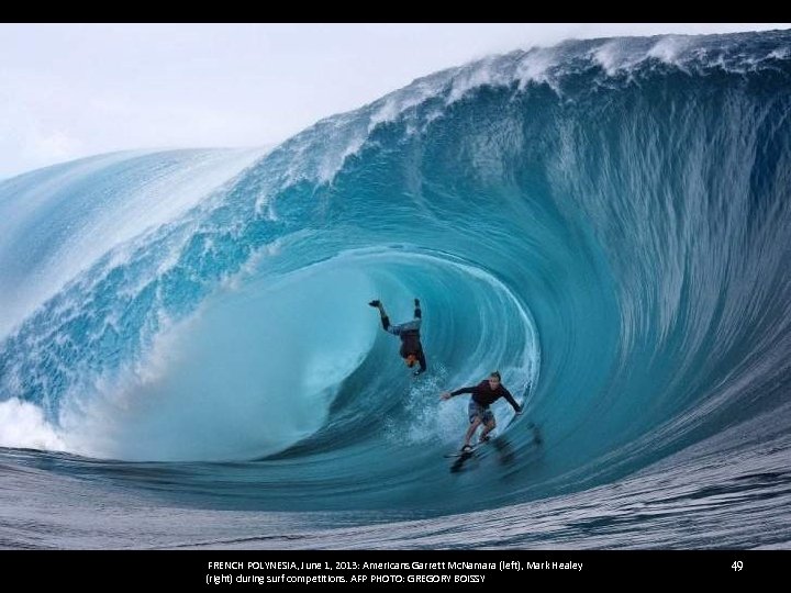  FRENCH POLYNESIA, June 1, 2013: Americans Garrett Mc. Namara (left), Mark Healey (right)