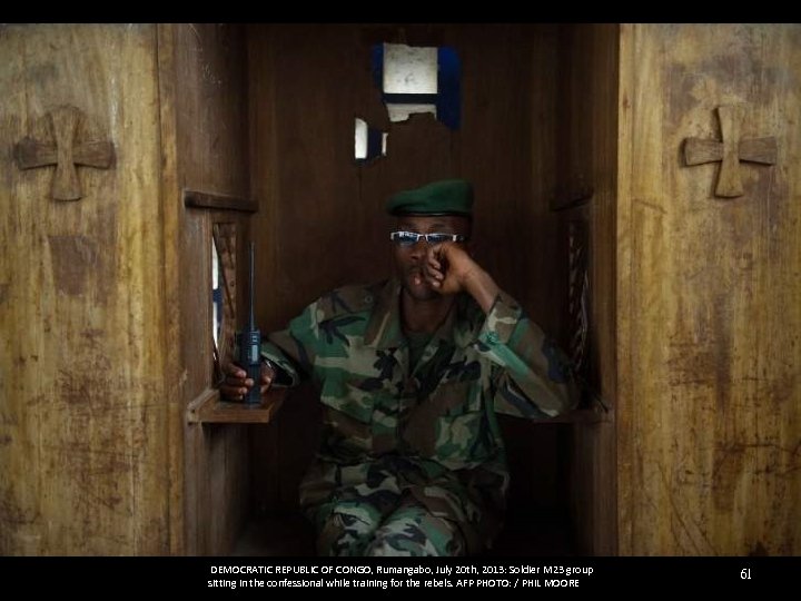  DEMOCRATIC REPUBLIC OF CONGO, Rumangabo, July 20 th, 2013: Soldier M 23 group