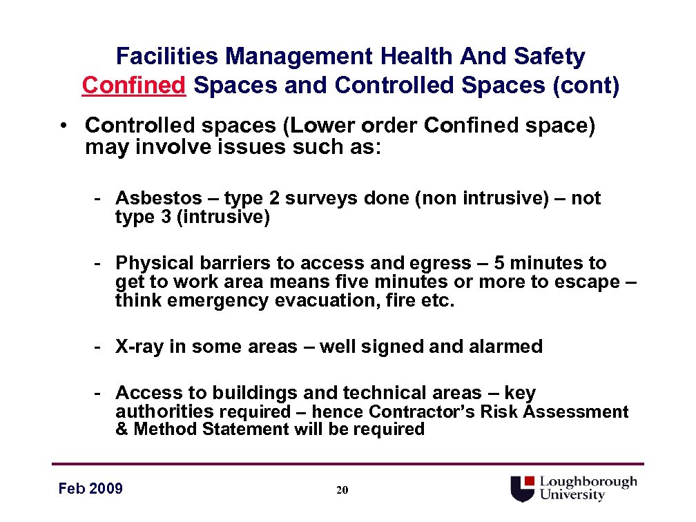Facilities Management Health And Safety Confined Spaces and Controlled Spaces (cont) • Controlled spaces