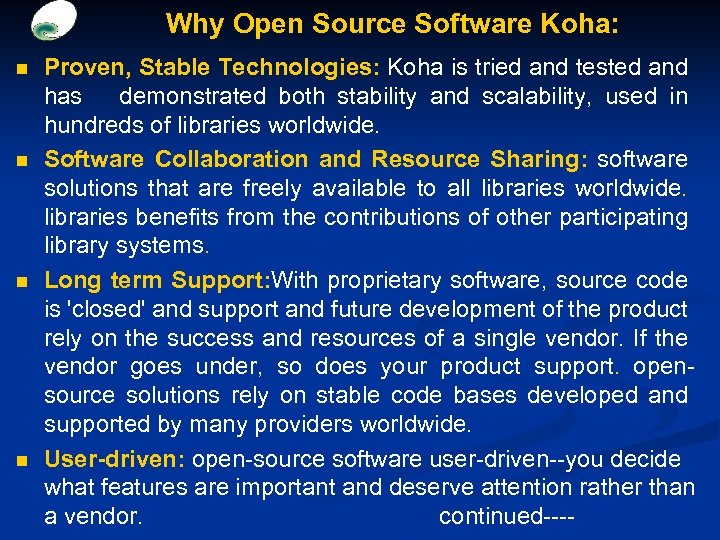 Why Open Source Software Koha: n n Proven, Stable Technologies: Koha is tried and