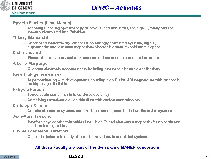 DPMC – Activities Øystein Fischer (head Manep) – scanning tunneling spectroscopy of novel superconductors,