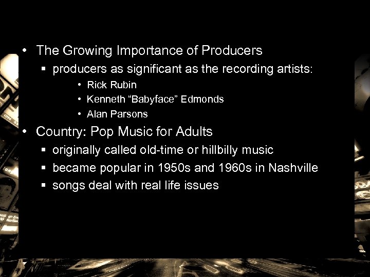  • The Growing Importance of Producers § producers as significant as the recording