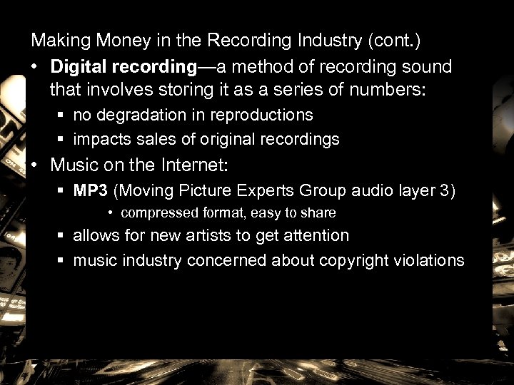 Making Money in the Recording Industry (cont. ) • Digital recording—a method of recording