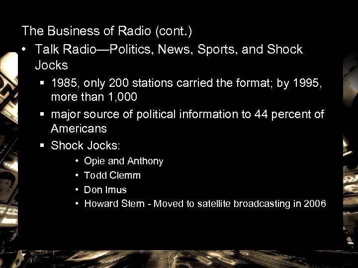 The Business of Radio (cont. ) • Talk Radio—Politics, News, Sports, and Shock Jocks