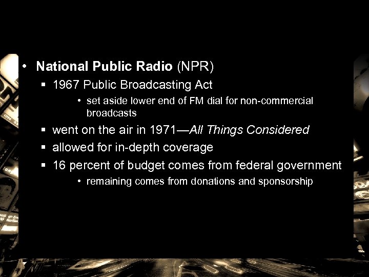  • National Public Radio (NPR) § 1967 Public Broadcasting Act • set aside