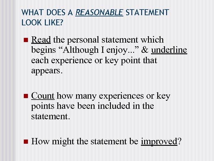 WHAT DOES A REASONABLE STATEMENT LOOK LIKE? n Read the personal statement which begins